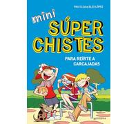 Mini Súper Chistes 1 - Para reírte a carcajadas: Libro de chistes para niños y niñas