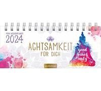 Mini-Tischkalender Achtsamkeit für dich 2024: Platzsparender Terminplaner mit Wochenkalendarium für achtsame Momente