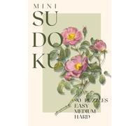 Mini Travel Sudoku: Easy, Medium & Hard Pocket-Sized Puzzles - Beautiful Blooms
