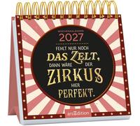 Mini-Wochenkalender Fehlt nur noch das Zelt, dann wäre der Zirkus hier perfekt. 2027: Kleiner Tischkalender für mehr gute Laune und Lebensfreude