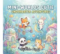 MINI-WORLDS CUTIE: UNDERWATER ADVENTURES