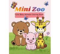 Mini Zoo: Cute Baby Animals Coloring Book, Fun and Simple Animals to Color for Building Creativity and Fine Motor Skills