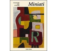 Miniati. I maestri del colore. Ediz. illustrata