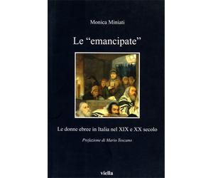 Miniati,Monica. - Le emancipate. Le donne ebree in Italia nel XIX e XX secolo.