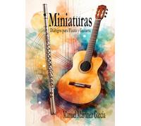 Miniaturas: Diálogos para Flauta y Guitarra