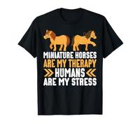 Miniature horses Are My Therapy Humans Are My Stress Maglietta