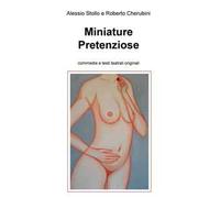 Miniature pretenziose. Commedie e testi tetrali originali