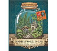 Miniature Worlds in Glass: A Terrarium Coloring Adventure for Adults