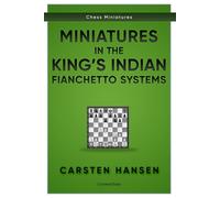 Miniatures in the King's Indian: Fianchetto Systems