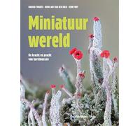 Miniatuurwereld: de kracht en pracht van korstmossen