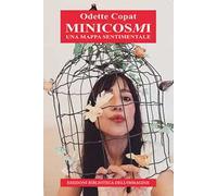 Minicosmi. Una mappa sentimentale