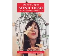 Libri Copat Odette - Minicosmi. Una Mappa Sentimentale