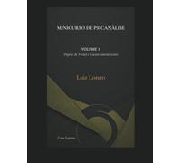 MINICURSO DE PSICANÁLISE: VOLUME 3 - Depois de Freud e Lacan: outras vozes