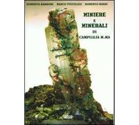 Miniere e minerali di Campiglia M.ma. Ediz. illustrata