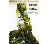 Miniere e minerali di Campiglia M.ma. Ediz. illustrata