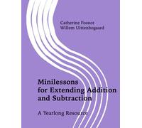Minilessons for Extending Addition and Subtraction: A Yearlong Resource