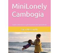 MiniLonely Cambogia: Guida avventurosa per bambini intraprendenti