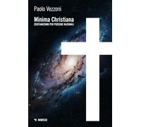 Minima Christiana. Cristianesimo per persone razionali
