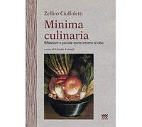 Minima culinaria. Riflessioni e piccole storie intorno al cibo