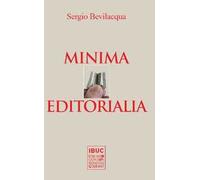 Minima editorialia. 100 meditazioni della vita offesa di lingua, letteratura ed editoria italiana