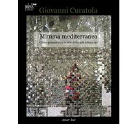 Minima mediterranea. Cento pensieri tra le rive delle arti islamiche [Paperback]