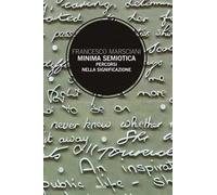 Minima semiotica. Percorsi nella significazione