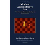 Minimal Administrative Law: Volume I. Genesis, Evolution and Challenges of Administrative Law