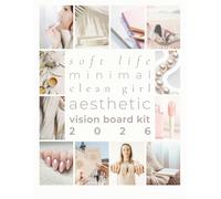 Minimal Aesthetic Vision Board Kit 2026: Clean Girl and Soft Life elegant & curated Clip Art Book: 500+ Elements, Backgrounds, Affirmations, and Quotes to Manifest Your Dream Life