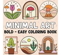 Minimal Art Bold and Easy Coloring Book: A High-Resolution Minimal Art Coloring Book for Creative Exploration and Stress Relief