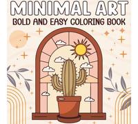 Minimal Art Bold & Easy Coloring Book: 50 Simple Minimalist Plant and Landscape Designs for Relaxing, Aesthetic Coloring for Adults and Teens