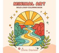 Minimal Art Bold & Easy Coloring Book: Clean Line Designs for Calm Creativity