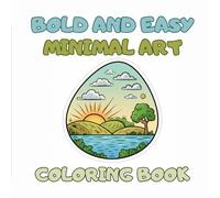 Minimal Art Bold & Easy Coloring Book for Adults: Simple Modern Designs with Thick Lines for Relaxation and Stress Relief: Simple Modern Minimal ... Coloring for Adults and Beginners