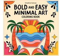 Minimal Art: Coloring Book for Adults and Kids: Bold and Easy Designs for Relaxation Featuring Abstract art, Simple Designs
