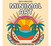 MINIMAL ART COLORING BOOK: Simple, Elegant Designs for Anxiety and Relaxation
