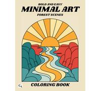 Minimal Art , Forrest Scenes: Bold and Easy Adult Mindful , Relaxing Coloring Book