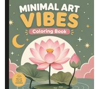 Minimal Art Vibes Coloring Book: Relaxing Coloring Book For Adults And Teens