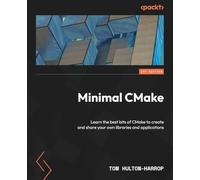 Minimal CMake: Learn the best bits of CMake to create and share your own libraries and applications