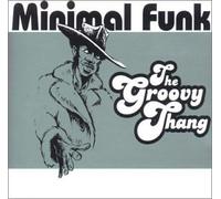 Minimal Funk - The Groovy Thang