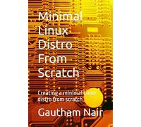 Minimal Linux Distro From Scratch: Creating a minimal Linux distro from scratch