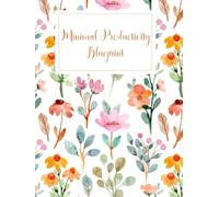 Minimal Productivity Blueprint: Daily Structure for a High-Focus Life