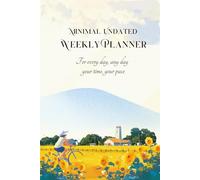 Minimal Undated Weekly Planner: A gentle, undated weekly planning space for quiet focus, reflection, and soft self-growth