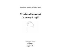 Minimalisement - Le peu qui suffit