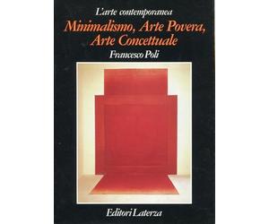 Minimalismo, arte povera, arte concettuale. Ediz. illustrata
