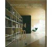 Minimalismo & Colore. Architettura Interni & Mobili.