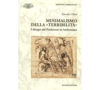 Minimalismo della «terribilità». I disegni del Pordonene in Ambrosiana