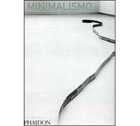 Minimalismo. Ediz. illustrata
