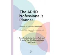 Minimalist ADHD Office Planner: A Focused Daily Organizer for Professionals with ADHD: Boost Productivity, Stay on Task, and Organize Your Workday with Calm and Clarity