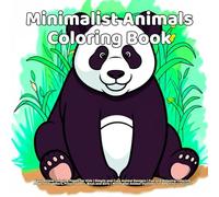 Minimalist Animals Coloring Book: Easy Animal Coloring Pages for Kids | Simple and Cute Animal Designs | Fun and Relaxing Coloring Book for Toddlers, ... Animal Outlines for Beginners to Color