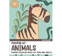 Minimalist Animals: Modern Coloring Book for Teens and Adults