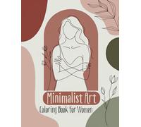Minimalist Art Coloring Book for Women: Uplifting Quotes, Self-Love Messages & Relaxing Boho Designs for Mindfulness and Stress Relief